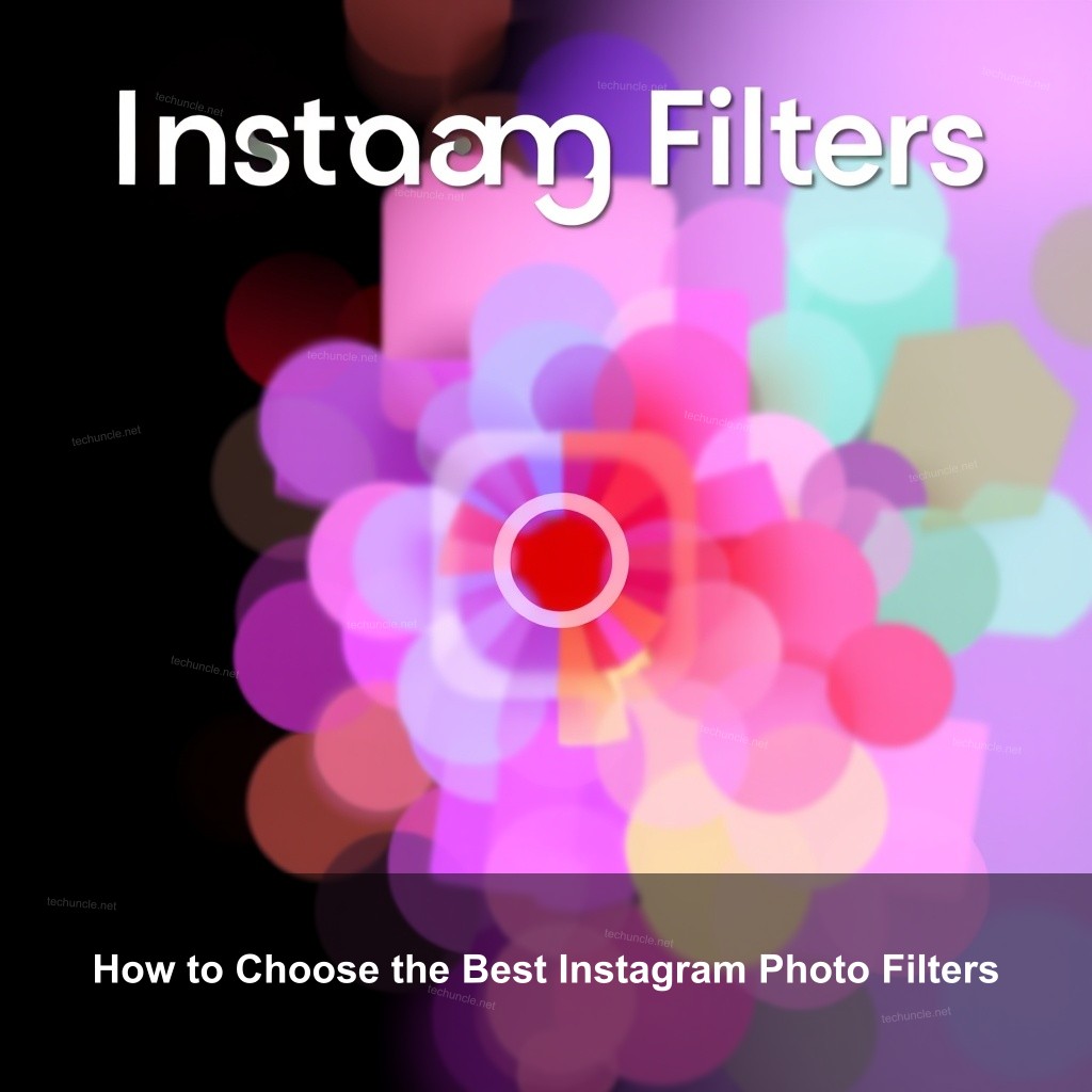 How to Choose the Best Instagram Photo Filters